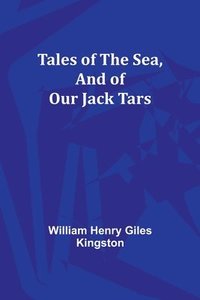 bokomslag Tales of the Sea, And of Our Jack Tars