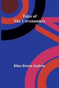 bokomslag Tales of the Covenanters