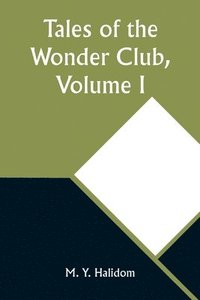 bokomslag Tales of the Wonder Club, Volume I