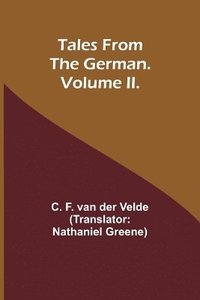 bokomslag Tales from the German. Volume II.