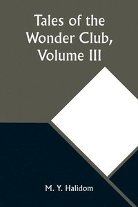 bokomslag Tales of the Wonder Club, Volume III