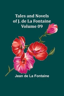 Tales and Novels of J. de La Fontaine - Volume 09 1