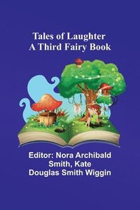 bokomslag Tales of Laughter A third fairy book