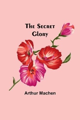 The Secret Glory 1