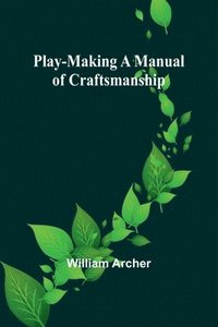 bokomslag Play-Making A Manual of Craftsmanship