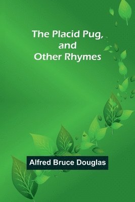 The Placid Pug, and Other Rhymes 1