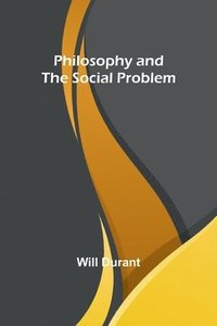 bokomslag Philosophy and the Social Problem
