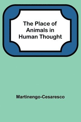 The Place of Animals in Human Thought 1