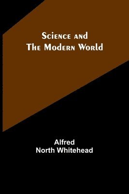 bokomslag Science and the modern world