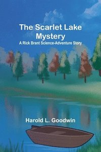 bokomslag The Scarlet Lake Mystery