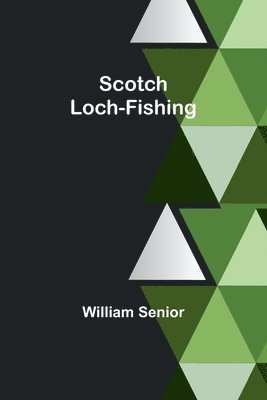 bokomslag Scotch Loch-Fishing