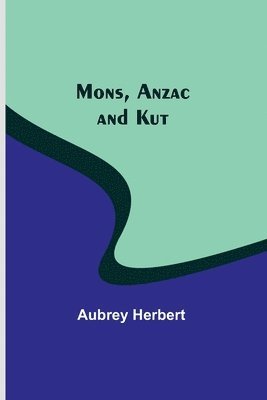 Mons, Anzac and Kut 1