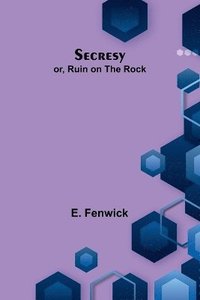 bokomslag Secresy; or, Ruin on the Rock