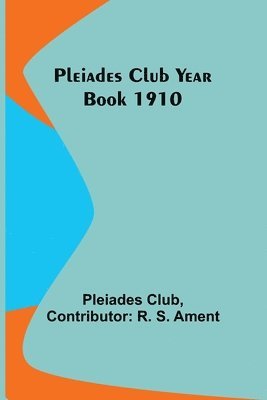 Pleiades Club Year Book 1910 1