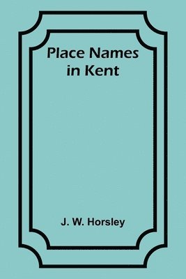 Place Names in Kent 1