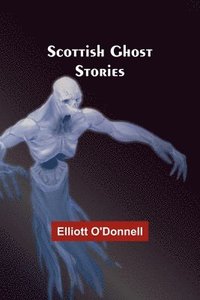 bokomslag Scottish Ghost Stories