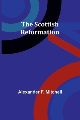 The Scottish Reformation 1