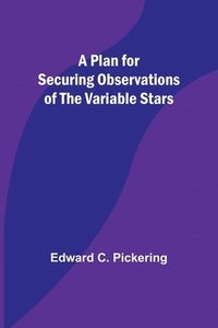 bokomslag A Plan for Securing Observations of the Variable Stars