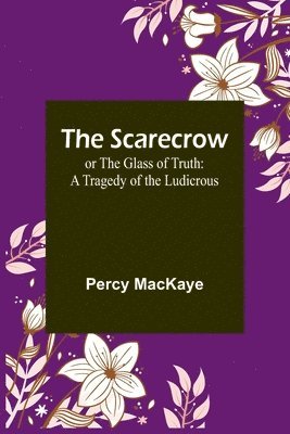 The Scarecrow; or The Glass of Truth 1