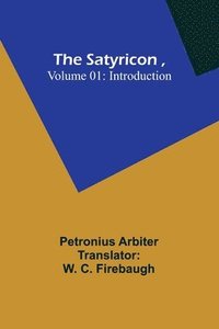 bokomslag The Satyricon, Volume 01