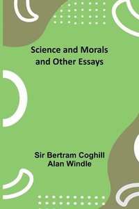 bokomslag Science and Morals and Other Essays