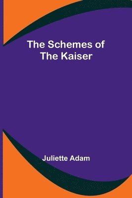 The Schemes of the Kaiser 1