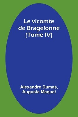 Le vicomte de Bragelonne (Tome IV) 1