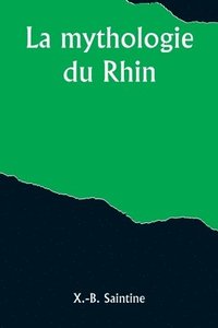bokomslag La mythologie du Rhin