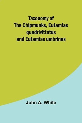 Taxonomy of the Chipmunks, Eutamias quadrivittatus and Eutamias umbrinus 1