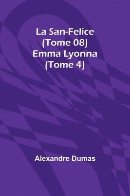 bokomslag La San-Felice (Tome 08) Emma Lyonna (Tome 4)