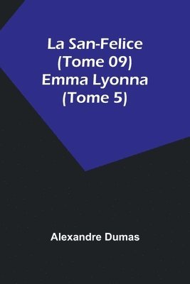 bokomslag La San-Felice (Tome 09) Emma Lyonna (Tome 5)