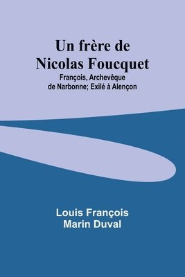 Un frre de Nicolas Foucquet 1