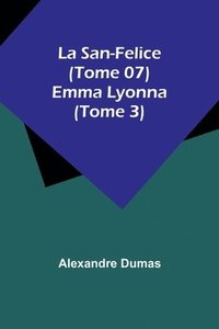 bokomslag La San-Felice (Tome 07) Emma Lyonna (Tome 3)