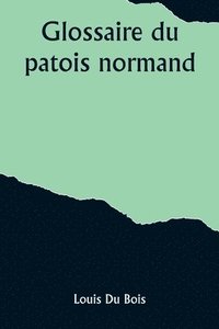 bokomslag Glossaire du patois normand
