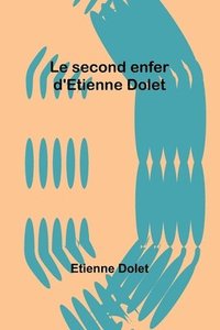 bokomslag Le second enfer d'Etienne Dolet