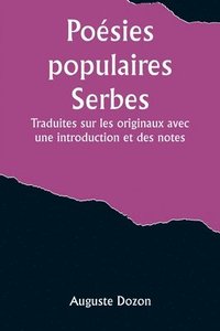 bokomslag Posies populaires Serbes; Traduites sur les originaux avec une introduction et des notes