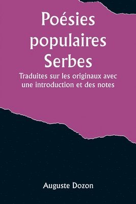 bokomslag Posies populaires Serbes; Traduites sur les originaux avec une introduction et des notes