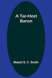 bokomslag A Tar-Heel Baron