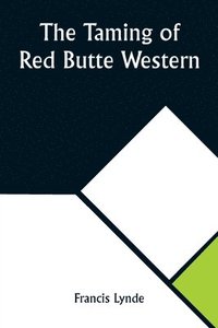 bokomslag The Taming of Red Butte Western