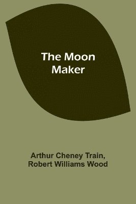 The Moon Maker 1
