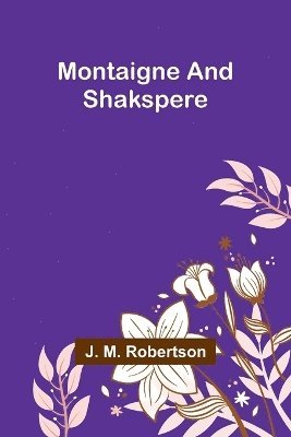 Montaigne and Shakspere 1