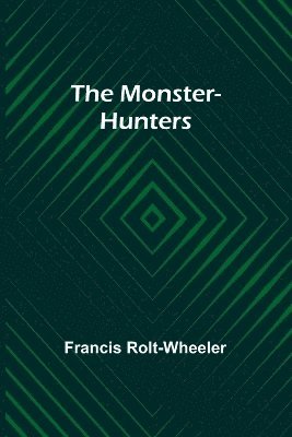 bokomslag The monster-hunters