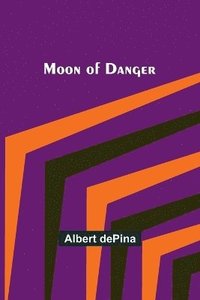 bokomslag Moon of Danger