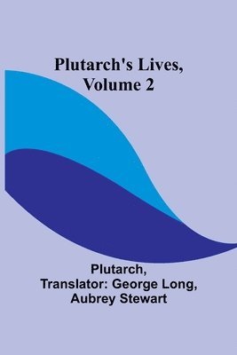 Plutarch's Lives, Volume 2 1