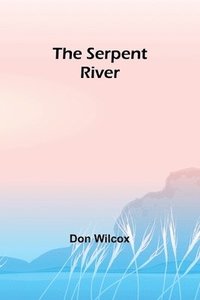 bokomslag The Serpent River