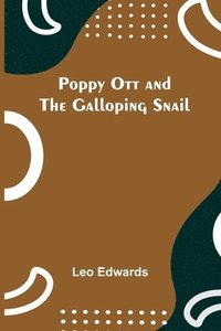 bokomslag Poppy Ott and the galloping snail