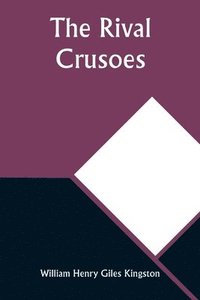 bokomslag The Rival Crusoes