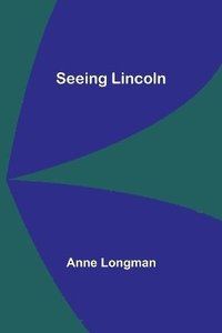 bokomslag Seeing Lincoln