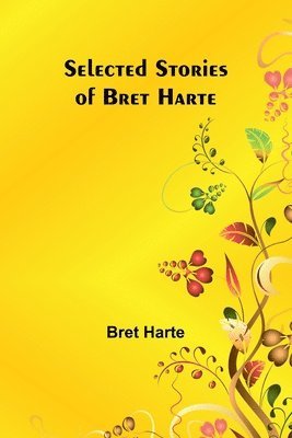 Selected Stories of Bret Harte 1