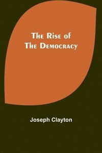 bokomslag The Rise of the Democracy